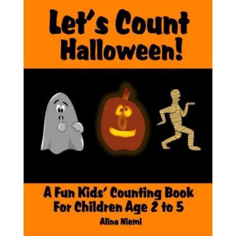 Let&#039;s Count Halloween: A Fun Kids&#039; Counting Book for Children Age 2 to 5 (Let&#039;s Count Series)