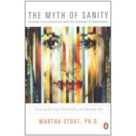 The Myth of Sanity: Divided Consciousness and the Promise of Awareness